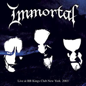 Immortal - Live At BB Kings Club New York 2003 (DVD) 2005